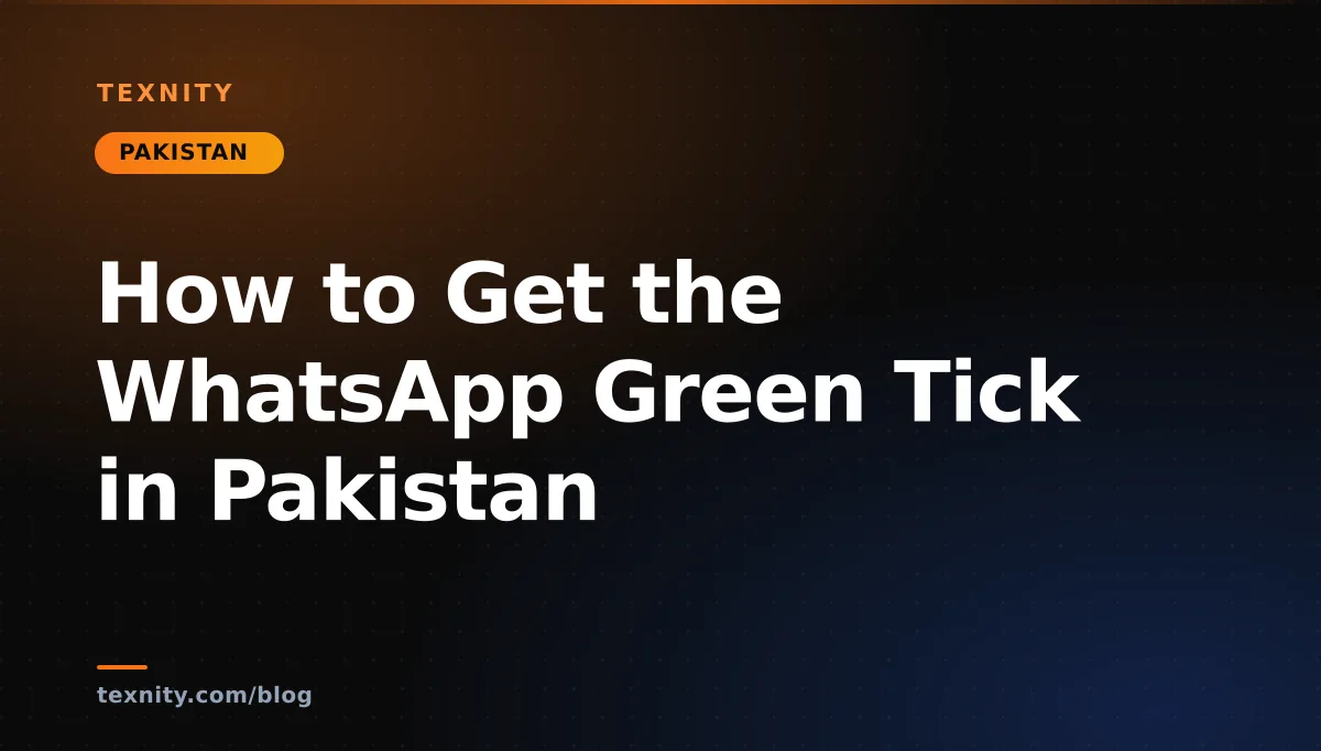 How to Get the WhatsApp Green Tick in Pakistan
