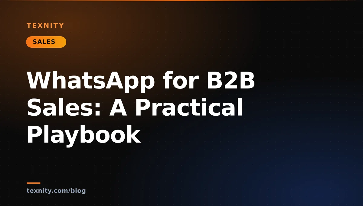 WhatsApp for B2B Sales: A Practical Playbook